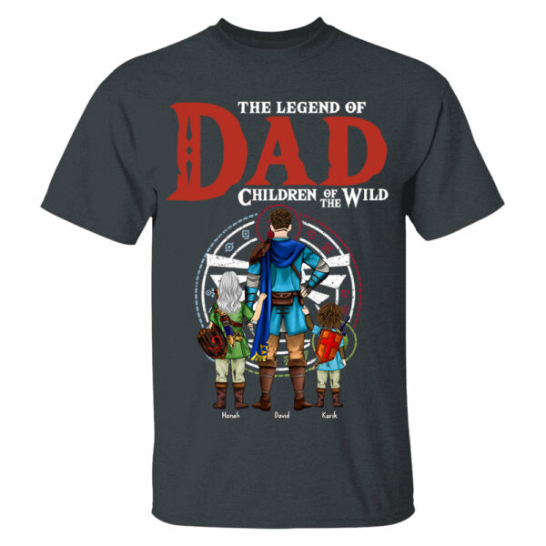 The Legend Of Dad Children Of The Wild, Gift For Dad, Personalized Shirt T1807 - Image 6