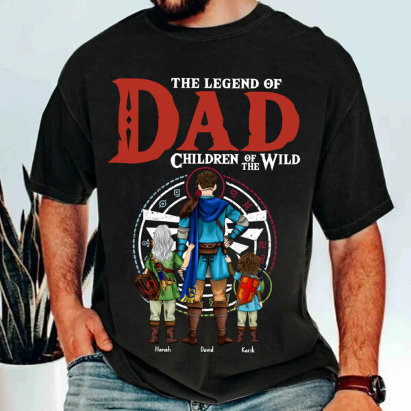 The Legend Of Dad Children Of The Wild, Gift For Dad, Personalized Shirt T1807