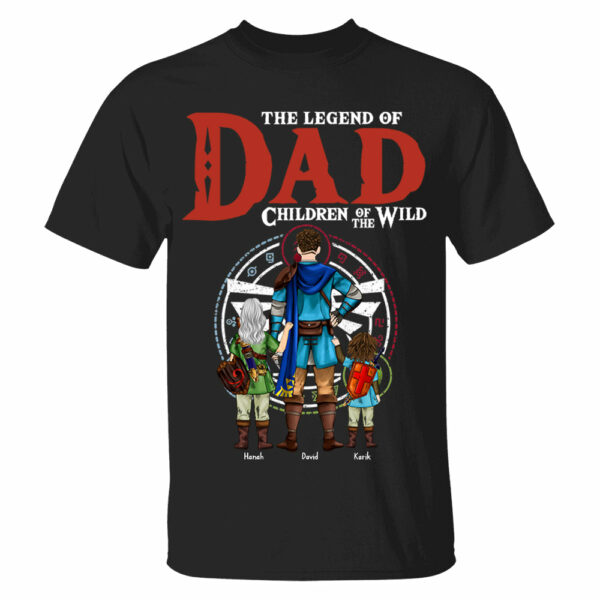 The Legend Of Dad Children Of The Wild, Gift For Dad, Personalized Shirt T1807 - Image 7