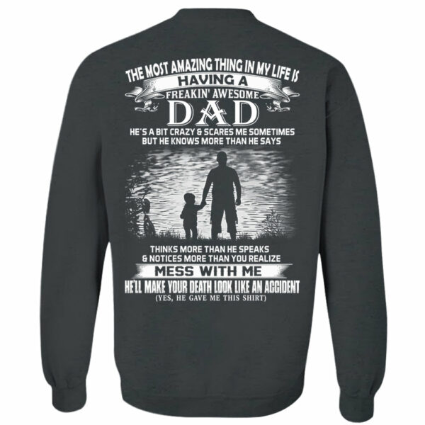 The Most Amazing Thing In My Life Is Having A Freakin' Awesome Dad Shirt Perfect Gift For Daughter - Image 14