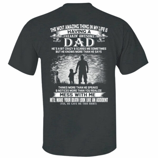 The Most Amazing Thing In My Life Is Having A Freakin' Awesome Dad Shirt Perfect Gift For Daughter - Image 12