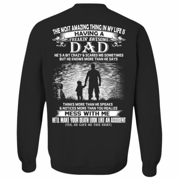 The Most Amazing Thing In My Life Is Having A Freakin' Awesome Dad Shirt Perfect Gift For Daughter - Image 9