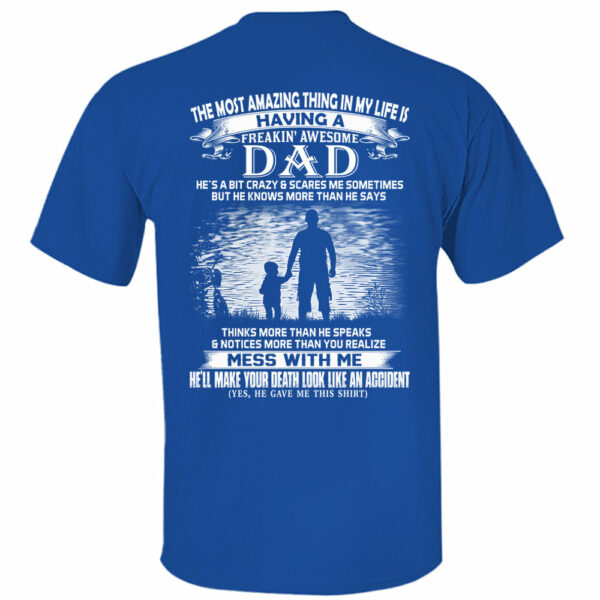 The Most Amazing Thing In My Life Is Having A Freakin' Awesome Dad Shirt Perfect Gift For Daughter - Image 11