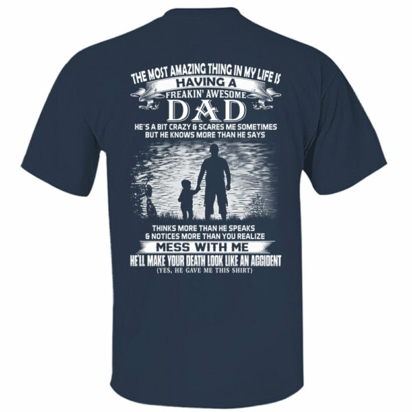 The Most Amazing Thing In My Life Is Having A Freakin' Awesome Dad Shirt Perfect Gift For Daughter - Image 7