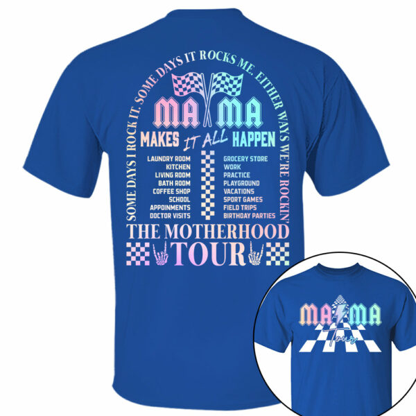The Motherhood Tour Shirt, Some Days I Rock It, Lighting Bold Mama Funny Tour Shirt For Mother's Day - Image 5