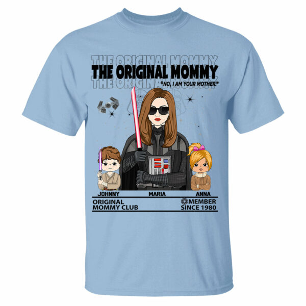 The Original Mommy - I Am Your Mother Custom Shirt For Mom - Mother's Day Gift - Birthday Gift For Her - Image 7