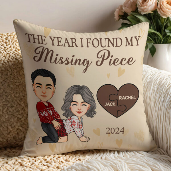 The Year I Found My Missing Piece - Personalized Pillow For Couples - Valentine Gifts For Your Lover NA04 - Image 3