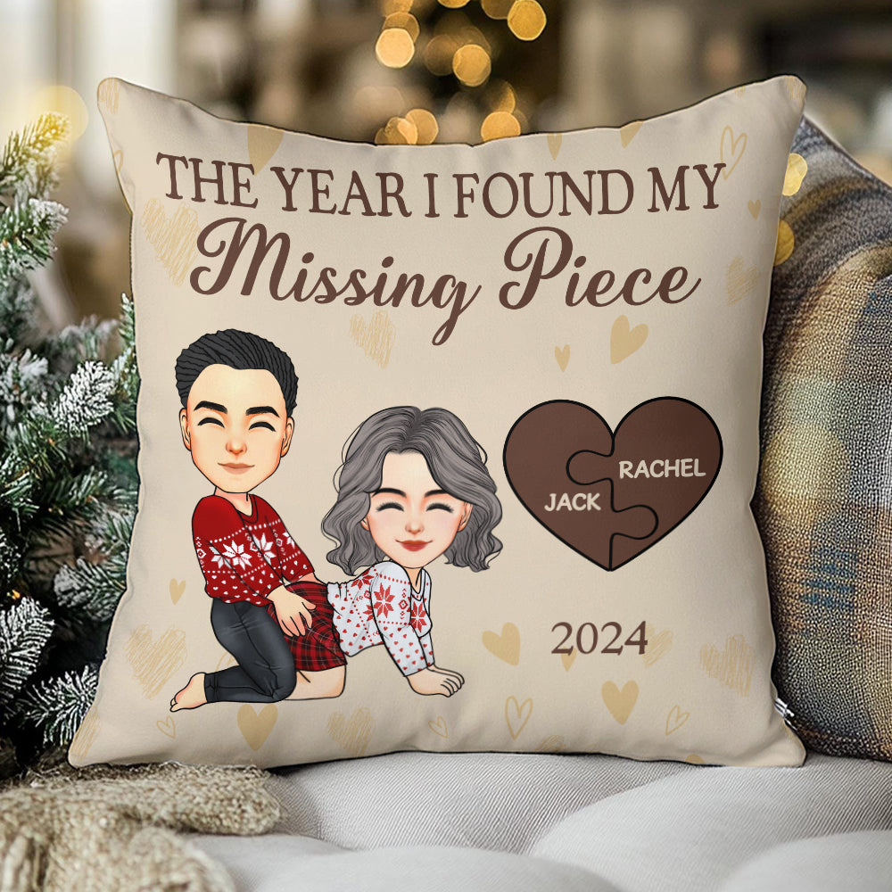 The Year I Found My Missing Piece - Personalized Pillow For Couples - Valentine Gifts For Your Lover NA04