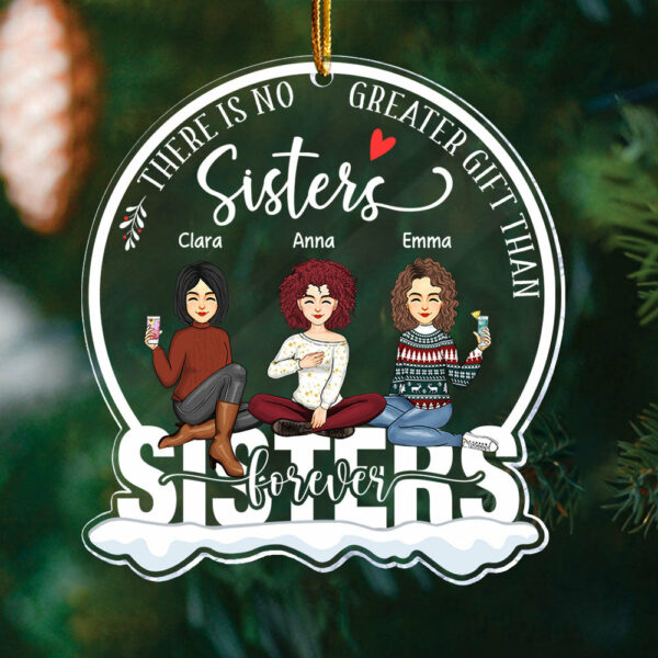 There Is No Greater Gift Than Sisters - Sisters Forever Personalized Circle Acrylic Ornament - Image 5