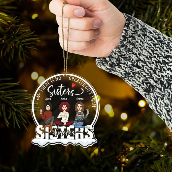 There Is No Greater Gift Than Sisters - Sisters Forever Personalized Circle Acrylic Ornament - Image 6