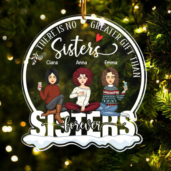 There Is No Greater Gift Than Sisters - Sisters Forever Personalized Circle Acrylic Ornament - Image 3