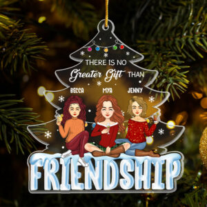 Thereâ€™s No Greater Gift Than Friendship Christmas Tree - Personalized Acrylic Ornament