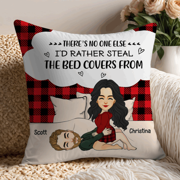 There's No One Else I'd Rather Steal The Bed Covers From - Personalized Pillow For Couple - Image 4