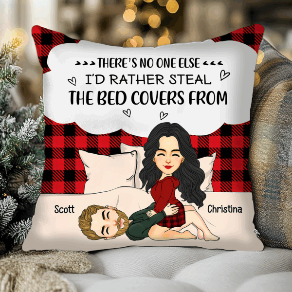 There's No One Else I'd Rather Steal The Bed Covers From - Personalized Pillow For Couple - Image 2