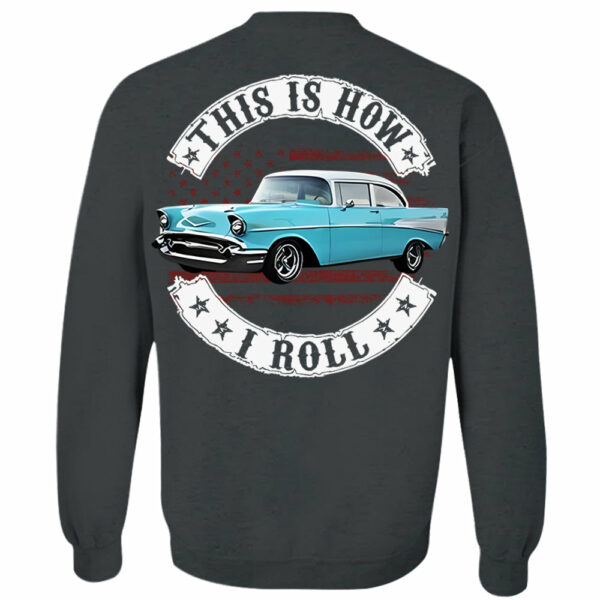 This Is How I Roll - Custom Photo Classic Car Shirt - Personalized Upload Vehicle Photo - Image 6