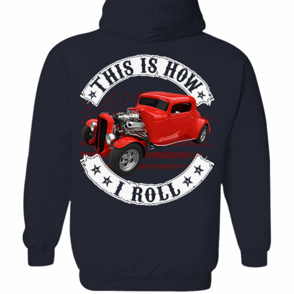 This Is How I Roll - Custom Photo Hot Rod Shirt - Personalized Upload Vehicle Photo - Image 9