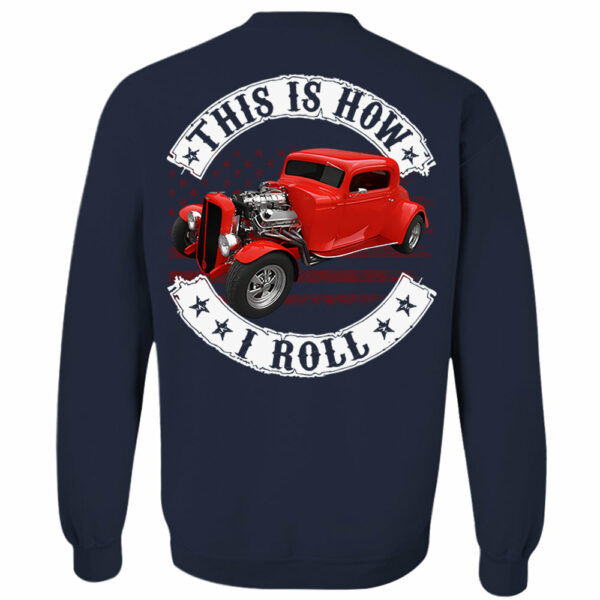 This Is How I Roll - Custom Photo Hot Rod Shirt - Personalized Upload Vehicle Photo - Image 7