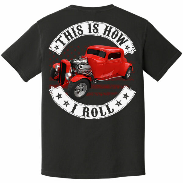 This Is How I Roll - Custom Photo Hot Rod Shirt - Personalized Upload Vehicle Photo - Image 11