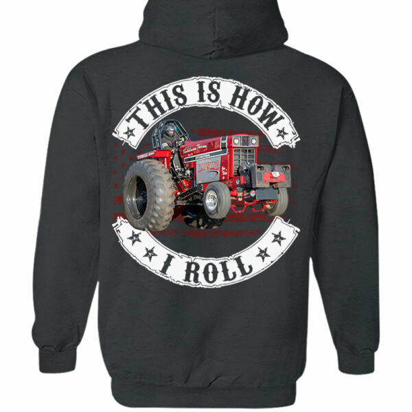 This Is How I Roll - Custom Photo Tractor Pulling Shirt - Personalized Upload Vehicle Photo - Image 9