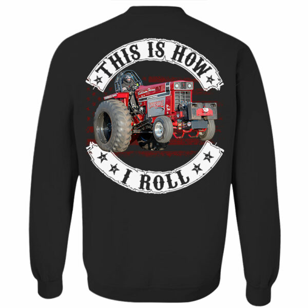 This Is How I Roll - Custom Photo Tractor Pulling Shirt - Personalized Upload Vehicle Photo - Image 5