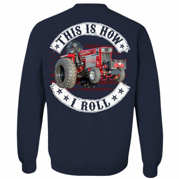 This Is How I Roll - Custom Photo Tractor Pulling Shirt - Personalized Upload Vehicle Photo - Image 7