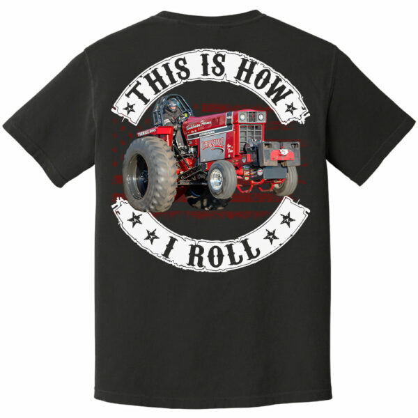 This Is How I Roll - Custom Photo Tractor Pulling Shirt - Personalized Upload Vehicle Photo - Image 11