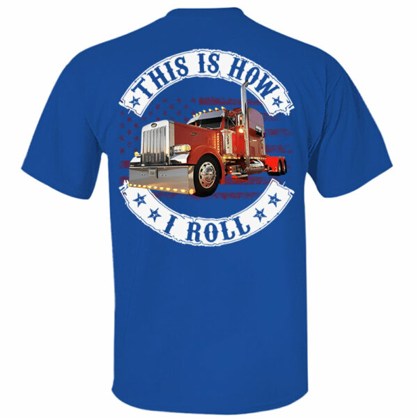 This Is How I Roll - Custom Photo Truck For Trucker Shirt - Personalized Upload Vehicle Photo - Image 4