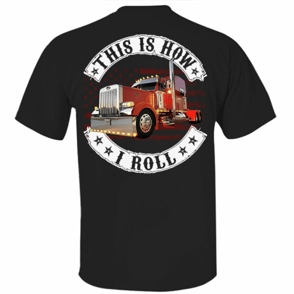 This Is How I Roll - Custom Photo Truck For Trucker Shirt - Personalized Upload Vehicle Photo - Image 2