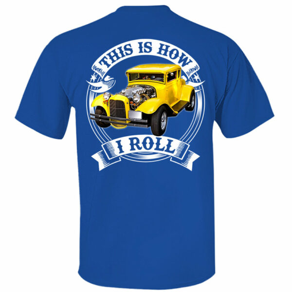 This Is How I Roll Custom Vechicle Photo T-shirt For Loved Ones - Image 4
