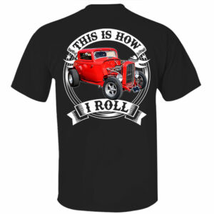 This Is How I Roll Custom Vechicle Photo T-shirt For Loved Ones