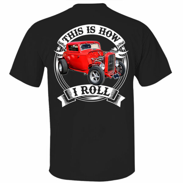 This Is How I Roll Custom Vechicle Photo T-shirt For Loved Ones
