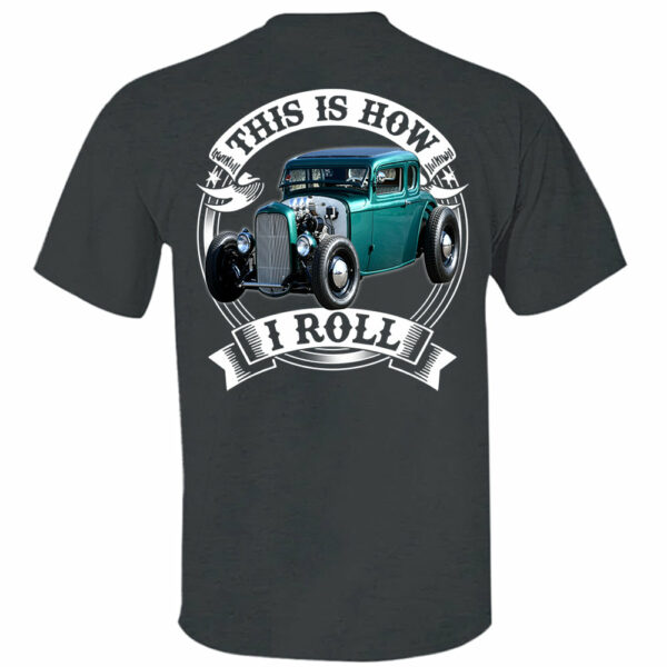 This Is How I Roll Custom Vechicle Photo T-shirt For Loved Ones - Image 2