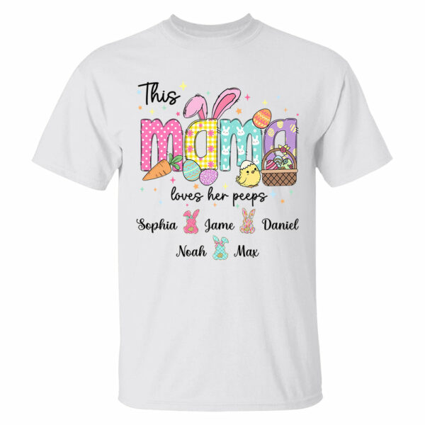 This Mama Loves Her Peeps, Custom Easter Grandma T-Shirt, Gift For Grandma T1807 - Image 2