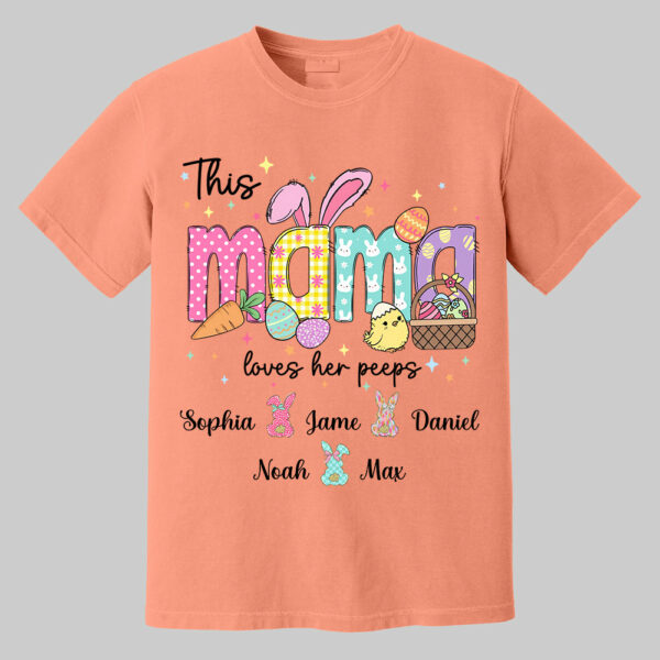 This Mama Loves Her Peeps, Custom Easter Grandma T-Shirt, Gift For Grandma T1807 - Image 10