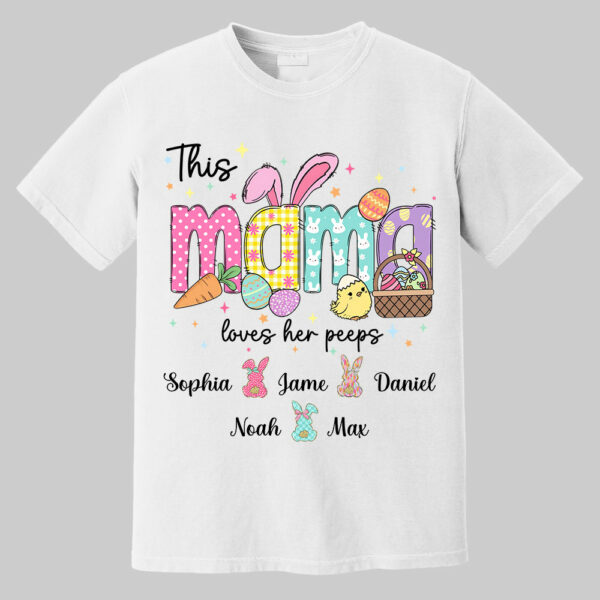 This Mama Loves Her Peeps, Custom Easter Grandma T-Shirt, Gift For Grandma T1807 - Image 5