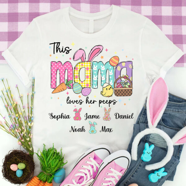 This Mama Loves Her Peeps, Custom Easter Grandma T-Shirt, Gift For Grandma T1807