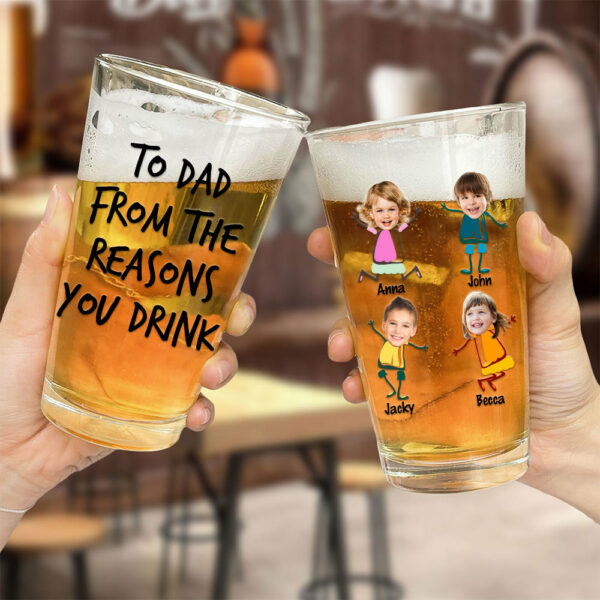 To Dad From The Reasons You Drink - Fathers Day Gift, Personalized 16oz Pint Beer Glass, Funny Present For Dad, New Dad, Stepdad, Bonus Dad - Image 2