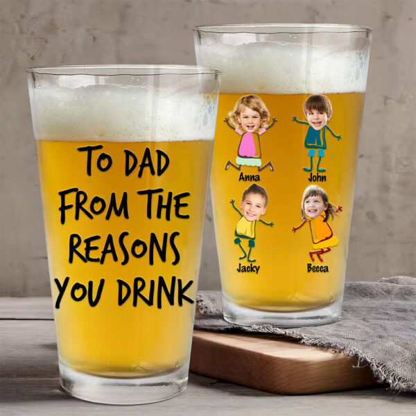 To Dad From The Reasons You Drink - Fathers Day Gift, Personalized 16oz Pint Beer Glass, Funny Present For Dad, New Dad, Stepdad, Bonus Dad - Image 3