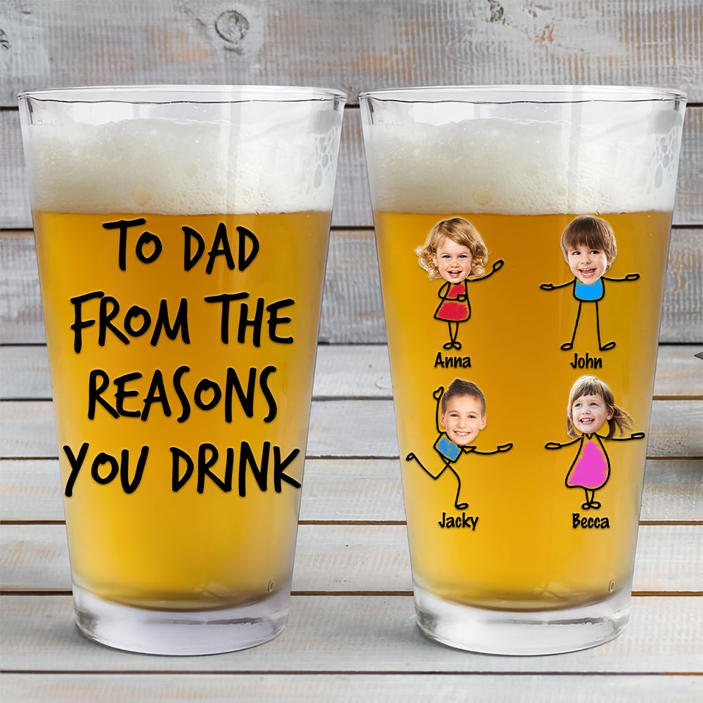 To Dad From The Reasons You Drink - Fathers Day Gift, Personalized 16oz Pint Beer Glass, Funny Present For Dad, New Dad, Stepdad, Bonus Dad