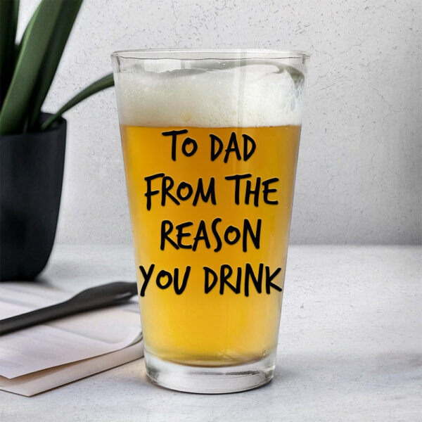 To Dad From The Reasons You Drink - Fathers Day Gift, Personalized 16oz Pint Beer Glass, Funny Present For Dad, New Dad, Stepdad, Bonus Dad - Image 2