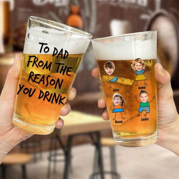 To Dad From The Reasons You Drink - Fathers Day Gift, Personalized 16oz Pint Beer Glass, Funny Present For Dad, New Dad, Stepdad, Bonus Dad - Image 3