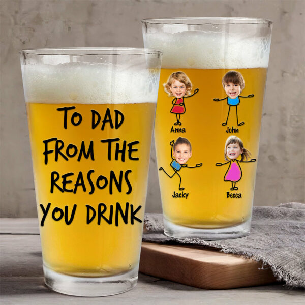 To Dad From The Reasons You Drink - Fathers Day Gift, Personalized 16oz Pint Beer Glass, Funny Present For Dad, New Dad, Stepdad, Bonus Dad - Image 4
