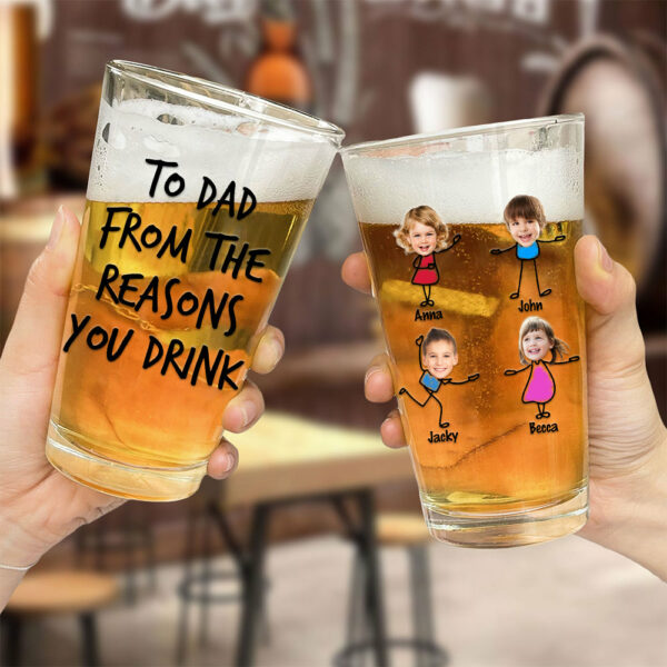 To Dad From The Reasons You Drink - Fathers Day Gift, Personalized 16oz Pint Beer Glass, Funny Present For Dad, New Dad, Stepdad, Bonus Dad - Image 3