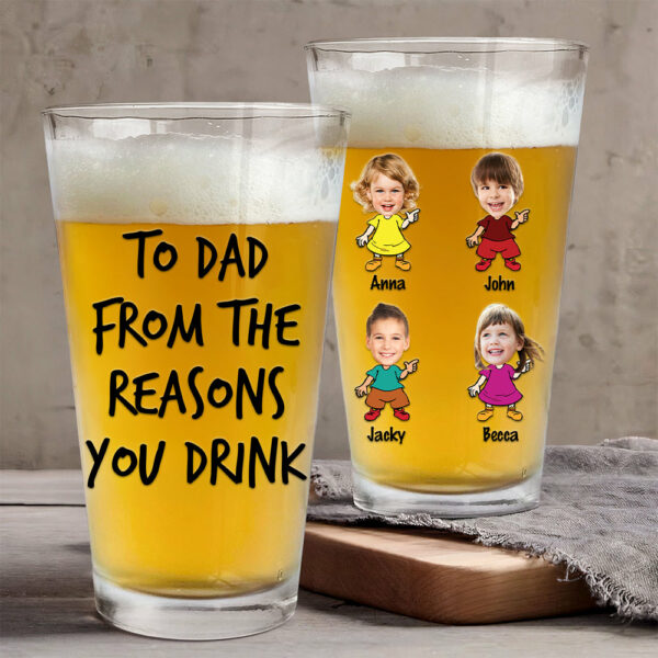To Dad From The Reasons You Drink - Fathers Day Gift, Personalized 16oz Pint Beer Glass, Funny Present For Dad, New Dad, Stepdad, Bonus Dad - Image 4