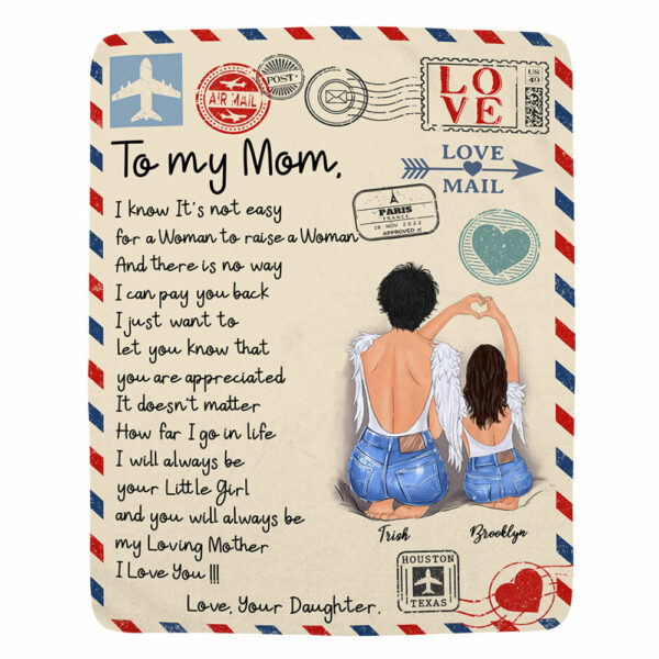 To My Mom I Know It Is Not Easy For A Woman To Raise A Woman And There Is No Way Letter Custom Blanket Gift For Mom - Image 2