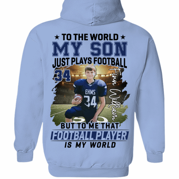 To The World My Son Just Plays Football Personalized Football Shirt Custom Photo Player Shirt K1702 - Image 7