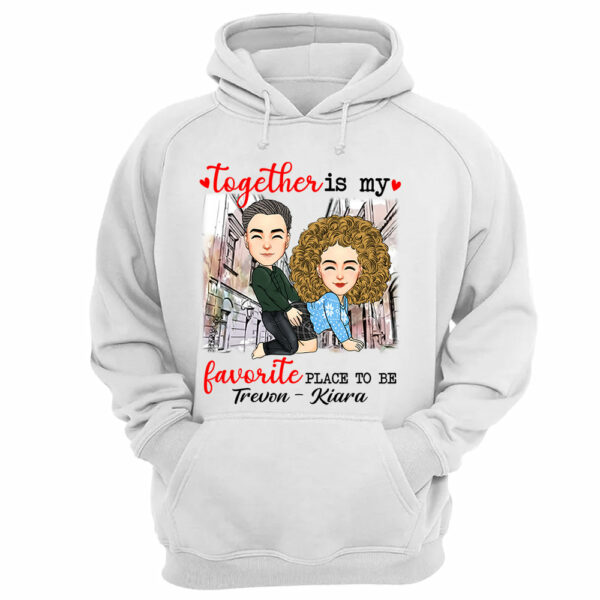 Together Is My Favorite Place To Be - Personalized Shirt For Couple - Image 4
