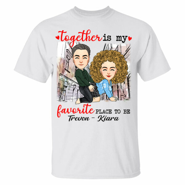 Together Is My Favorite Place To Be - Personalized Shirt For Couple - Image 2