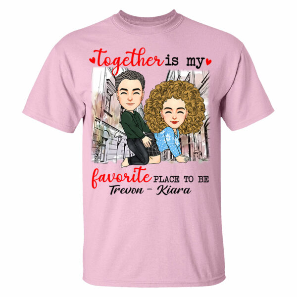 Together Is My Favorite Place To Be - Personalized Shirt For Couple - Image 11