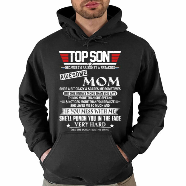 Top Son Because I'm Raised By A Freaking Awesome Mom Shirt Gift For Son - Image 4